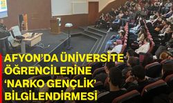 Afyon’da üniversite öğrencilerine ‘Narko Gençlik’ bilgilendirmesi