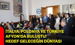 İtalya, Polonya ve Türkiye Afyon’da buluştu! Hedef geleceğin dünyası