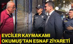 Evciler Kaymakamı Okumuş’tan esnaf ziyareti