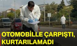 Otomobille çarpıştı, kurtarılamadı