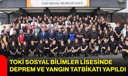 TOKİ Sosyal Bilimler Lisesinde deprem ve yangın tatbikatı yapıldı