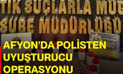 Afyon’da polisten uyuşturucu operasyonu