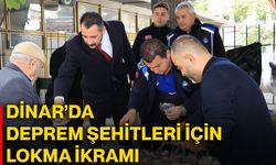Dinar’da deprem şehitleri için lokma ikramı