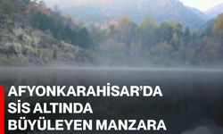 Afyonkarahisar’da sis altında büyüleyen manzara