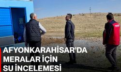 Afyonkarahisar’da meralar için su incelemesi