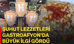 Şuhut lezzetleri GastroAfyon’da büyük ilgi gördü