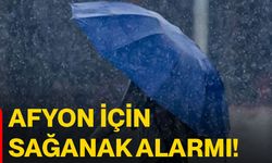 Afyon için sağanak alarmı!