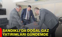 Sandıklı’da doğal gaz yatırımları gündemde