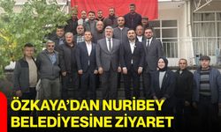 Özkaya’dan Nuribey Belediyesine ziyaret