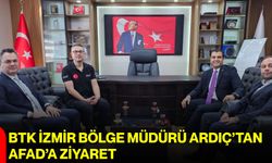 BTK İzmir Bölge Müdürü Ardıç’tan AFAD’a ziyaret