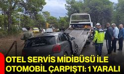 Otel servis midibüsü ile otomobil çarpıştı: 1 yaralı