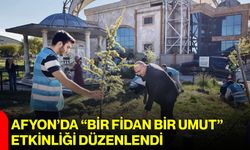 Afyon’da “Bir Fidan Bir Umut” Etkinliği düzenlendi