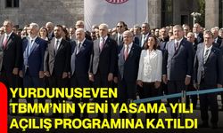 Yurdunuseven, TBMM’nin yeni yasama yılı açılış programına katıldı