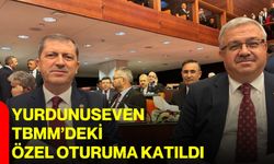 Yurdunuseven, TBMM’deki özel oturuma katıldı