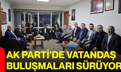 AK Parti’de vatandaş buluşmaları sürüyor