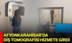 Afyonkarahisar’da diş tomografisi hizmete girdi