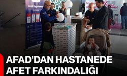 AFAD'dan hastanede afet farkındalığı