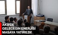 AKÜ’de geleceğin enerjisi masaya yatırıldı!