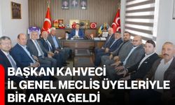 Başkan Kahveci, İl Genel Meclis üyeleriyle bir araya geldi