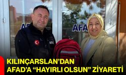 Kılınçarslan’dan AFAD’a “Hayırlı olsun” ziyareti
