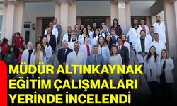 Müdür Altınkaynak eğitim çalışmaları yerinde incelendi