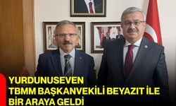 Yurdunuseven, TBMM Başkanvekili Beyazıt ile bir araya geldi