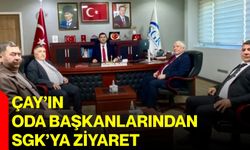 Çay’ın oda başkanlarından SGK’ya ziyaret