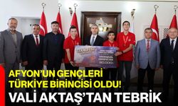 Afyon’un gençleri Türkiye Birincisi oldu! Vali Aktaş’tan tebrik