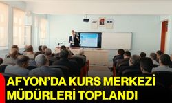 Afyon’da kurs merkezi müdürleri toplandı