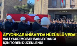 Afyonkarahisar’da hüzünlü veda! Vali Yardımcısı İhsan Ayrancı için tören düzenlendi