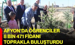 Afyon’da öğrenciler 8 bin 471 fidanı toprakla buluşturdu