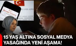 15 yaş altına sosyal medya yasağında yeni aşama!