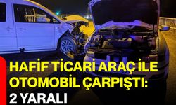 Hafif ticari araç ile otomobil çarpıştı: 2 yaralı