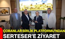 Çobanlar Birlik Platformu’ndan Serteser’e ziyaret