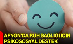Afyon’da ruh sağlığı için psikososyal destek
