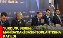 Yurdunuseven, Manisa’daki Basın Toplantısına katıldı