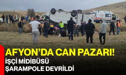 Afyon’da can pazarı! İşçi midibüsü şarampole devrildi