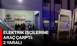 Elektrik işçilerine araç çarptı: 2 yaralı