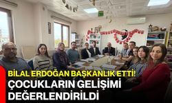 Bilal Erdoğan başkanlık etti! Çocukların gelişimi değerlendirildi