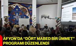 Afyon’da “Dört Mabed Bir Ümmet” Programı düzenlendi