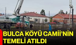 Bulca Köyü Camii’nin temeli atıldı