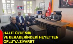 Halit Özdemir ve Beraberindeki heyetten Oflu’ya ziyaret