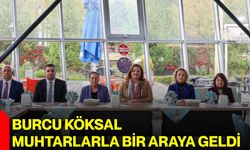 Burcu Köksal muhtarlarla Bir Araya geldi