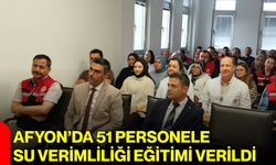 Afyon’da 51 personele su verimliliği eğitimi verildi