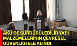 AKÜ’de sürdürülebilir yapı malzemelerinin çevresel güvenliği ele alındı
