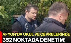 Afyon’da okul ve çevrelerinde 352 noktada denetim