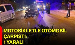 Motosikletle otomobil çarpıştı: 1 yaralı