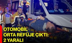 Otomobil orta refüje çıktı: 2 yaralı