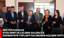 Rektör Karakaş, BYOD Sınıfı ve Çalışma Salonu ile Erkmentepe Toplantı Salonunun açılışını yaptı