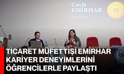 Ticaret Müfettişi Emirhar, kariyer deneyimlerini öğrencilerle paylaştı